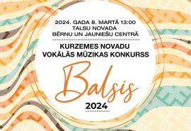 Kurzemes novadu vokālās mūzikas konkurss “Balsis 2024”