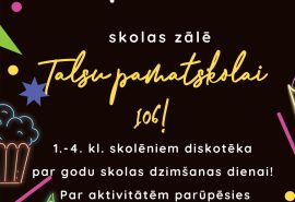 20. janvārī, plkst. 13:00 skolas zālē diskotēka 1.-4. kl. skolēniem par godu Talsu pamatskolas 106. dzimšanas dienai! 🎉🎉🎉