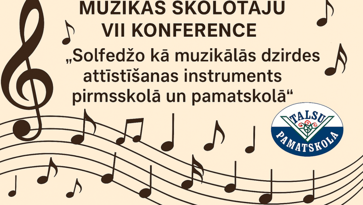 Mūzikas skolotāju VII konference “Solfedžo kā muzikālās dzirdes attīstīšanas instruments pirmsskolā un pamatskolā”