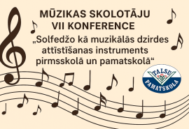 Mūzikas skolotāju VII konference “Solfedžo kā muzikālās dzirdes attīstīšanas instruments pirmsskolā un pamatskolā”
